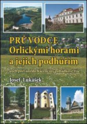 kniha Průvodce Orlickými horami a jejich podhůřím aneb pozvání do Kačenčiny pohádkové říše, OFTIS 2013