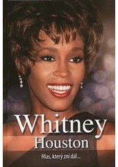 kniha Whitney Houston hlas, který zní dál--, CPress 2012