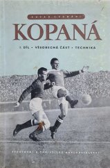 kniha Kopaná. 1. díl, - Všeobecná část - technika, Sportovní a turistické nakladatelství 1957