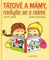 kniha Tátové a mámy, radujte se s námi, Albatros 2005