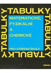 kniha Matematické, fyzikální a chemické tabulky pro střední školy, Prometheus 2007
