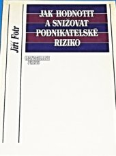 kniha Jak hodnotit a snižovat podnikatelské riziko, Management Press 1992