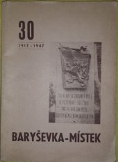 kniha Baryševka - Místek 30 [let od založení 8. střeleckého pluku Slezského] 1917-1947 : [památník], Výbor pro oslavy 30. výročí založení býv. 8. pěšího pluku "Slezského" 1947
