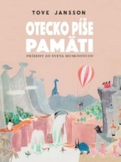 kniha Otecko píše pamäti Príbehy zo sveta muminovcov, Slovart 2021