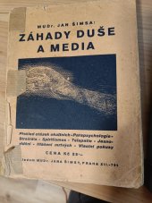 kniha Záhady duše a media parapsychologie : okultismus : telepatie : jasnovidnost : hlášení mrtvých : strašidla : spiritismus : zázraky : vlastní pokusy, J. Šimsa 1930