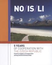 kniha NO/IS/LI 5 years of cooperation with the Czech Republic, Centre for International Services for the Fund for Support of Cooperation among Schools/Scholarships EEA/Norwegian FMs 2010
