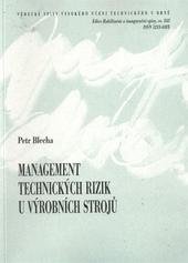 kniha Management technických rizik u výrobních strojů = Technical risk management in production machines : teze habilitační práce, VUTIUM 2010