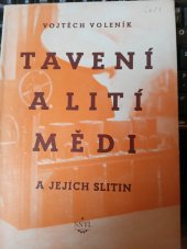 kniha Tavení a lití mědi a jejích slitin Určeno stř. a vyš. kádrům ve slévárnách a posluchačům vys. a odb. škol, SNTL 1953