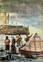 kniha Trosečníci polárního moře vzducholodí na severní pól, SNDK 1957