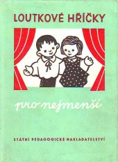 kniha Loutkové hříčky pro nejmenší Sborník, SPN 1960