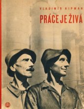 kniha Práce je živá, Česká grafická Unie 1945