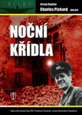 kniha Noční křídla tajné mise plukovníka RAF Charlese Pickarda ..., Naše vojsko 2004