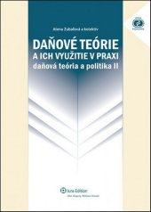 kniha Daňové teórie A ich využitie v praxi. daňová teória a politika II, Iura Edition 2012