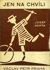 kniha Jen na chvíli [povídky a drobné prosy], Václav Petr 1929