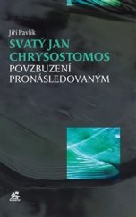 kniha Svatý Jan Chrysostomos – Povzbuzení pronásledovaným, Krystal OP 2016