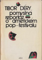 kniha Pomyslná reportáž o americkém pop-festivalu, Odeon 1977