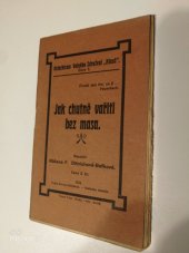 kniha Jak chutně vařiti bez masa, Dr. A. Batěk 1921