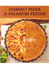 kniha Domácí pizza a pikantní pečivo Uvaříte za 30 minut, Tarsago 2015