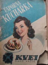 kniha Úsporná kuchařka Kveta Vám radí ... Další sbírka vyzkoušených kuchařských předpisů "Kveta" pro každou domácnost, Frant. Matějka 1947