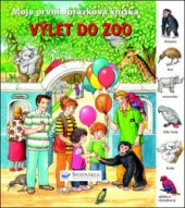 kniha Výlet do ZOO moje první obrázková knížka, Svojtka & Co. 2011