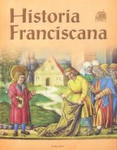 kniha Historia Franciscana katalog výstavy pořádané k 400. výročí příchodu bratří františkánů do kláštera Panny Marie Sněžné v Praze (1604-2004), Provincie bratří františkánů 2004