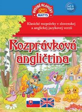 kniha Rozprávková angličtina Klasické rozprávky v slovenskej a anglickej jazykovej verzii, Matys 2016