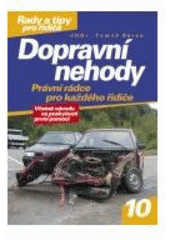 kniha Dopravní nehody právní rádce pro každého řidiče : [včetně návodu na poskytnutí první pomoci], CPress 2007