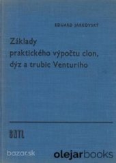 kniha Základy praktického výpočtu clon, dýz a trubic Venturiho Určeno konstrukčním i provozním techn. kádrům stř. a vyš. stupně, SNTL 1958