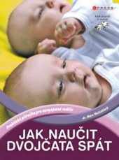 kniha Jak naučit dvojčata spát [praktická příručka pro nevyspané rodiče], CPress 2010