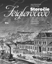 kniha Storočie Feiglerovcov Príbeh bratislavských architektov, staviteľov a stavebných podnikateľov, TRIO Publishing 2016