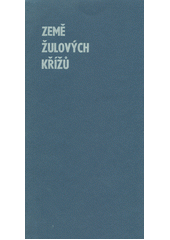 kniha Země žulových křížů antologie poezie z Jesenicka I., Moravská expedice 2000