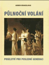 kniha Půlnoční volání poselství pro poslední generaci, JUPOS 1999