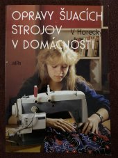 kniha Opravy šijacích strojov v domácnosti, Vydavatelství technickej a ekonomického literatury 1985