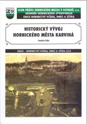 kniha Historický vývoj hornického města Karviná, Klub přátel Hornického muzea 2016