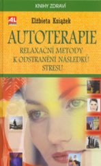 kniha Autoterapie relaxační metody k odstranění následků stresu, Alpress 2004