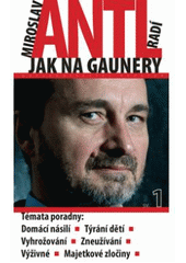 kniha Miroslav Antl radí, jak na gaunery, Prostor 2007