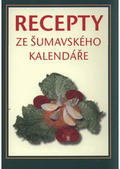 kniha Recepty ze šumavského kalendáře, Papyrus 2004