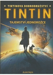 kniha Tintin Tajemství jednorožce, Albatros 2011