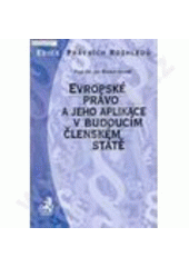 kniha Evropské právo a jeho aplikace v budoucím členském státě, C. H. Beck 2000