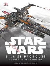 kniha Star Wars Epizoda VII. Síla se probouzí - Neuvěřitelné pohledy, Egmont 2015