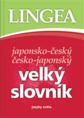 kniha Japonsko-český česko-japonský velký slovník jazyky světa, Lingea 2016