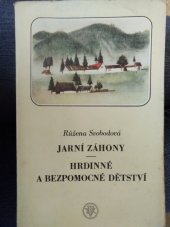 kniha Jarní záhony [povídky pro děti a o dětech] ; Hrdinné a bezpomocné dětství : povídky [o mládí a stáří], Jos. R. Vilímek 1941