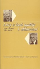 kniha Listy z časů naděje i zklamání Z korespondence Františka Kutnara s Jaroslavem Markem, Ostravská univerzita v Ostravě 2015