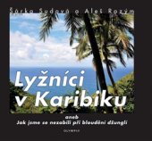 kniha Lyžníci v Karibiku aneb Jak jsme se nezabili při bloudění džunglí, Olympia 2015