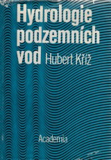 kniha Hydrologie podzemních vod vysokošk. učebnice pro studenty přírodověd. fakult vys. škol, Academia 1983