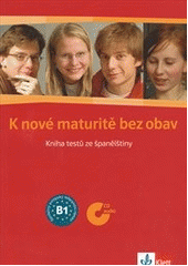 kniha K nové maturitě bez obav kniha testů ze španělštiny, Klett 2010