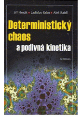 kniha Deterministický chaos a podivná kinetika, Academia 2007