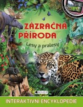 kniha Zázračná příroda – Lesy a pralesy Interaktivní encyklopedie, Fragment 2016