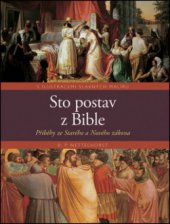 kniha Sto postav z Bible příběhy ze Starého a Nového zákona : s ilustracemi slavných malířů, Slovart 2008