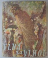 kniha Vlna za vlnou [román, poctěný cenou České akademie], Jos. R. Vilímek 1942